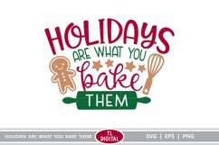 Holidays are what you Bake them - SVG | EPS | PNG Product Image 1