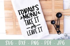 Today's Menu Take It Or Leave It SVG | Funny Kitchen SVG Product Image 1