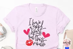 I have a good heart but this mouth - Love & Valentine SVG Product Image 3