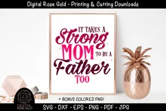 It Takes A Strong Mom To Be A Father Too - Single Mother SVG Product Image 1