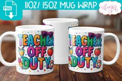 Teacher off duty 11oz mug wrap PNG sublimation design Product Image 2
