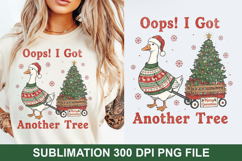 Oops i got another tree Sublimation - Christmas PNG Design Product Image 1