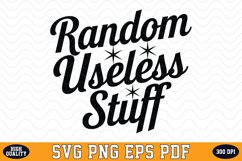 Random Useless Stuff SVG | Quotes | SVG Cut files Product Image 1