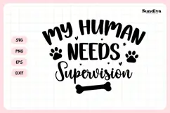 Funny Dog Bandana Quotes SVG | My Human Needs Supervision Product Image 3
