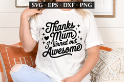 Thanks Mum I Turned Out Awesome - Mothers Day t-shirt Design Product Image 1