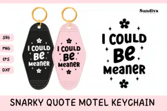 Snarky Quote Motel Keychain SVG | I Could Be Meaner Product Image 1