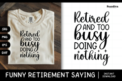 Funny Retirement Quote SVG | Too Busy Doing Nothing Product Image 1