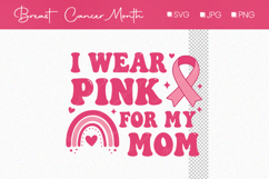 I Wear Pink for My Mom Pink Design, Breast Cancer Awarness Product Image 1