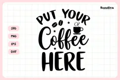 Funny Coffee Coaster Quote SVG | Put Your Coffee Here Product Image 3