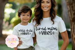 Tired Mom Vibes Wild Child Vibes Mommy And Me SVG Product Image 1