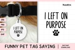 Funny Pet Tag Saying SVG | I Left On Purpose Product Image 1