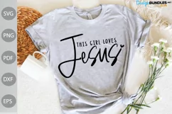This Girl Loves Jesus SVG Cut Files/ Christian Quote SVG Product Image 1