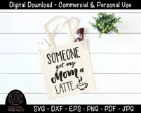 Someone Get My Mom A Latte - Funny Kids SVG, Coffee Mom SVG Product Image 3