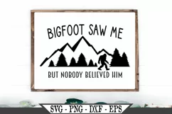 Bigfoot Saw Me But No One Believed Him SVG Product Image 1