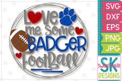Love Me Some Badger Football SVG DXF EPS PNG JPG Product Image 2