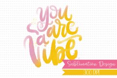 You are a vibe Lettering - Sublimation Design Product Image 1