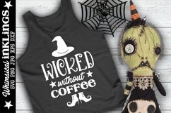 Wicked Without Coffee-Halloween SVG Product Image 1