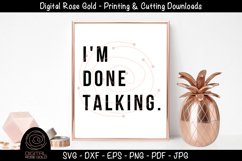 I'm Done Talking - Funny Sarcastic SVG, Moody SVG Quote Product Image 1