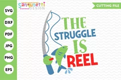 The struggle is reel | fishing SVG Product Image 1