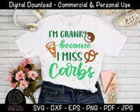 I Am Cranky Because I Miss Carbs - Funny Healthy Diet SVG Product Image 2