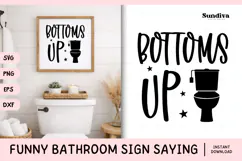 Funny Bathroom Sign Saying SVG | Bottoms Up Product Image 1