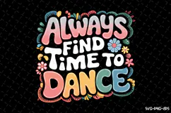 Always find time to dance SVG | Quotes | SVG Cut Files Product Image 1