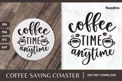 Coaster Quote SVG | Coffee Saying - Coffee Time Anytime Product Image 1