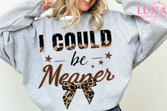 I Could Be Meaner Png, Trendy Sarcastic Png, Funny Quote Png Product Image 4
