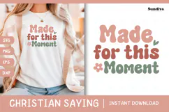 Christian Quote SVG - Faith Saying | Made For This Moment Product Image 1