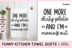 Funny Dish/Kitchen Towel Quote SVG | One More Dirty Plate Product Image 1