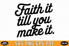 Faith it till you make it SVG | Quotes | SVG Cut files Product Image 1
