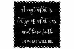 Accept What Is Let Go Of What Was Have Faith In What Will Be Product Image 2