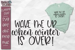 Wake Me Up When Winter Is Over SVG, Winter SVG File, Funny Product Image 1