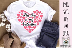 My dog is my Valentine, Love Svg cut file. Product Image 1