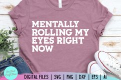 Sarcastic Svg, Mentally Rolling My Eyes Right Now, Funny Mom Product Image 1