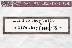 And so they built a life they loved SVG File, Wood Sign SVG Product Image 1
