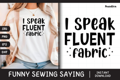 Funny Sewing Quote SVG For Sewist | I Speak Fluent Fabric Product Image 1