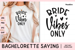 Bachelorette Party Saying SVG | Bride Vibes Only Product Image 1