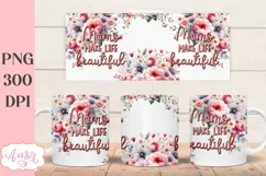 Moms make life beautiful Mug Wrap PNG | Mother's Day mug Product Image 3