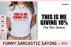 Funny Sarcastic Saying SVG | This Is Me Giving 10 Product Image 1