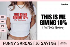 Funny Sarcastic Saying SVG | This Is Me Giving 10 Product Image 1