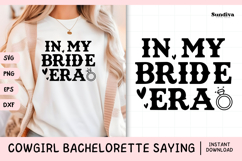 Cowgirl Bachelorette Party Saying SVG | In My Bride Era Product Image 1