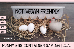 Funny Egg Container Saying SVG | Not Vegan Friendly Product Image 1