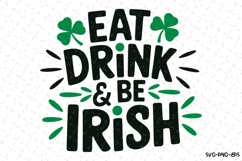 Eat Drink &amp; Be Irish Svg | St Patrick&#039;s day Design Product Image 1
