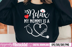 Relax My Mommy is a Nurse SVG Product Image 1