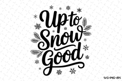 Up to snow good Svg | Christmas Svg | Svg Cut Files Product Image 1