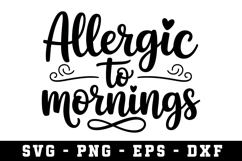 Allergic To Mornings Svg |Straightforward SVG Cut files Product Image 1