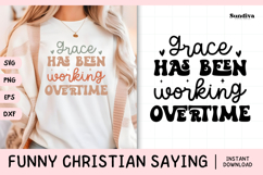 Funny Christian Saying SVG | Grace Has Been Working Overtime Product Image 1