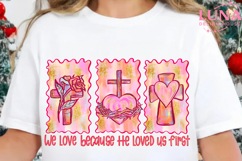 We Love Because He Loved Us First Png, , Christian valentine Product Image 3