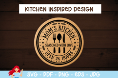 Mom's Kitchen, seasoned with love, open 24 hours SVG Product Image 1
